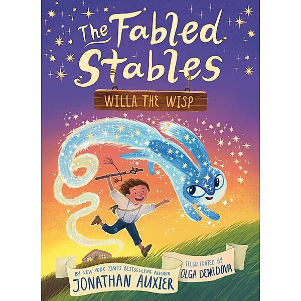 Willa the Wisp (The Fabled Stables Book #1) / The Fabled Stables, Jonathan Auxier