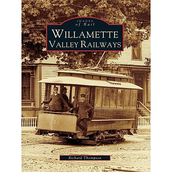 Willamette Valley Railways, Richard Thompson