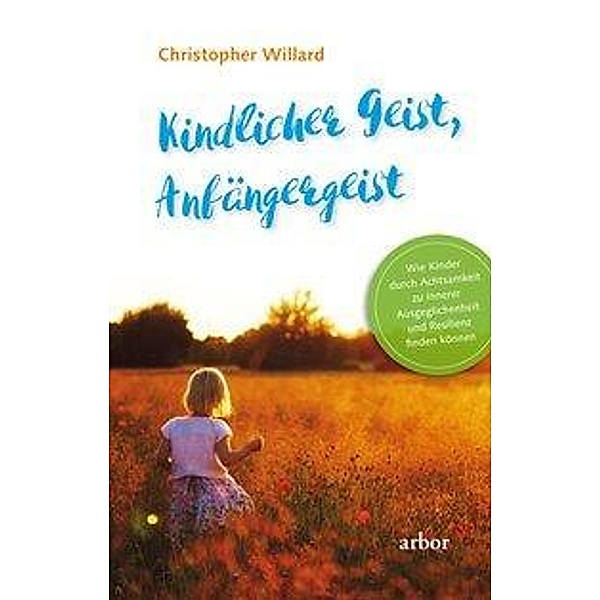 Willard, C: Kindlicher Geist - Anfängergeist, Christopher Willard