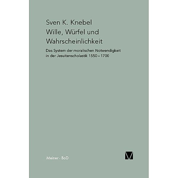 Wille, Würfel und Wahrscheinlichkeit / Paradeigmata Bd.21, Sven K. Knebel