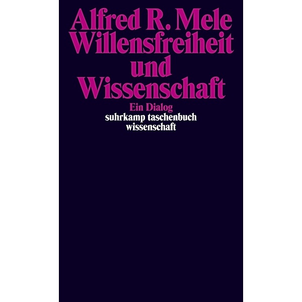 Willensfreiheit und Wissenschaft, Alfred R. Mele