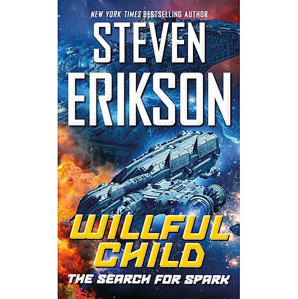 Willful Child: The Search for Spark / Willful Child Bd.3, Steven Erikson