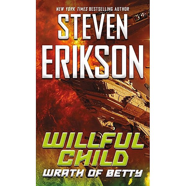 Willful Child: Wrath of Betty / Willful Child Bd.2, Steven Erikson