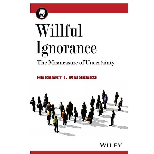Willful Ignorance, Herbert I. Weisberg