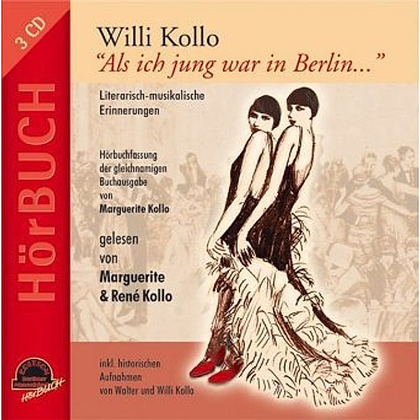 Willi Kollo - Als ich jung war in Berlin..., 3 Audio-CDs, Willi Kollo