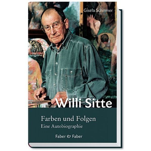 Willi Sitte. Farben und Folgen., Gisela Schirmer, Willi Sitte