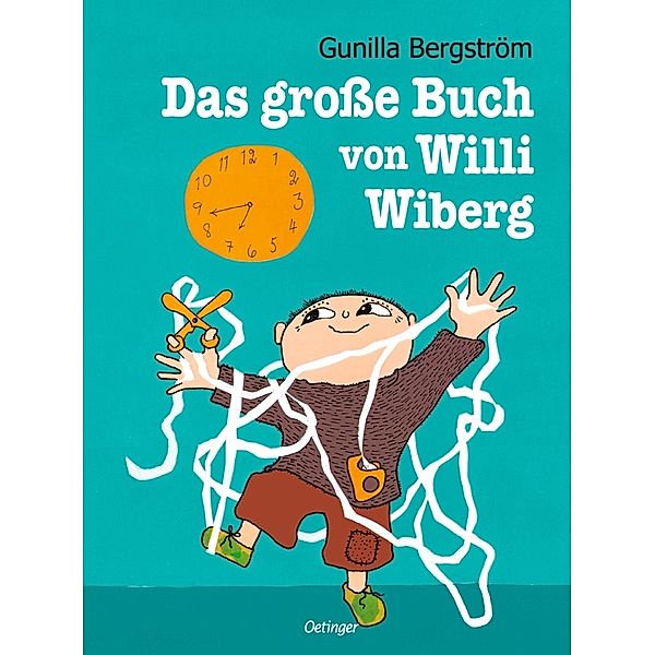 Willi Wiberg / Das große Buch von Willi Wiberg, Gunilla Bergström