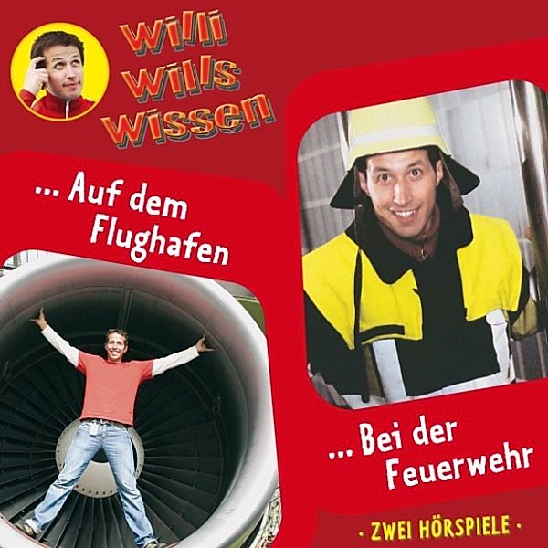 Willi wills wissen - 11 - Willi wills wissen, Folge 11: Auf dem Flughafen / Bei der Feuerwehr, Jessica Sabasch