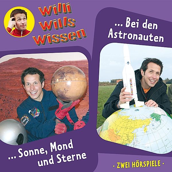 Willi wills wissen - 4 - Sonne, Mond und Sterne / Bei den Astronauten, Jessica Sabasch