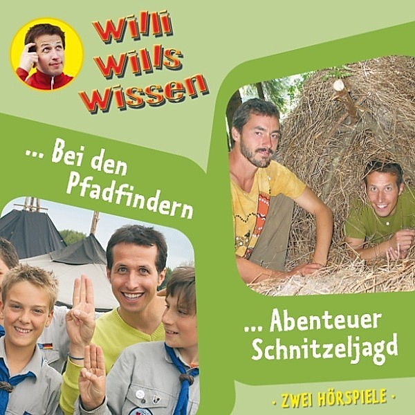 Willi wills wissen - 9 - Willi wills wissen, Folge 9: Bei den Pfadfindern / Abenteuer Schnitzeljagd, Jessica Sabasch