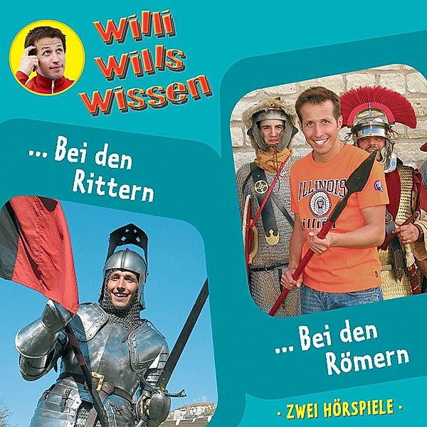 Willi wills wissen - Folge 07:Bei den Rittern / Bei den Römern, Willi wills wissen