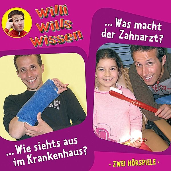 Willi wills wissen - Folge 08: Wie siehts aus im Krankenhaus? / Was macht der Zahnarzt?, Willi wills wissen