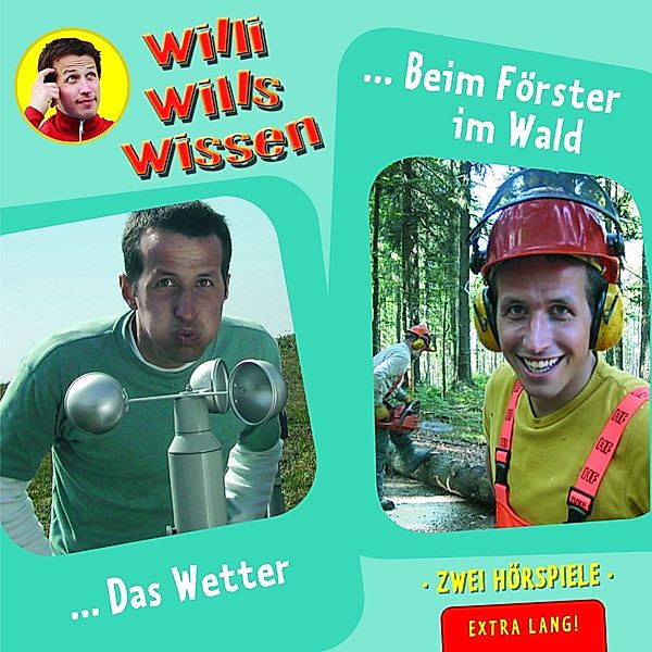 Willi wills wissen - Folge 10: Das Wetter/Beim Förster im Wald, Willi wills wissen