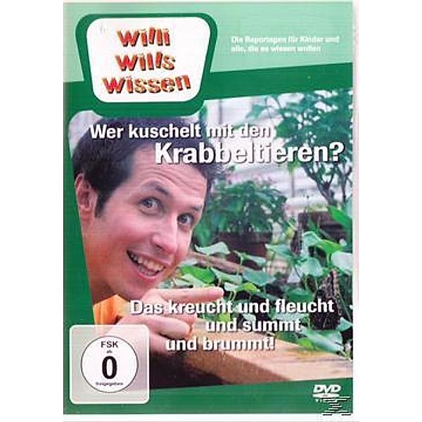 Willi wills Wissen - Wer kuschelt mit Krabbeltieren? / Das kreucht und fleucht und summt und brummt!, Willi Wills Wissen