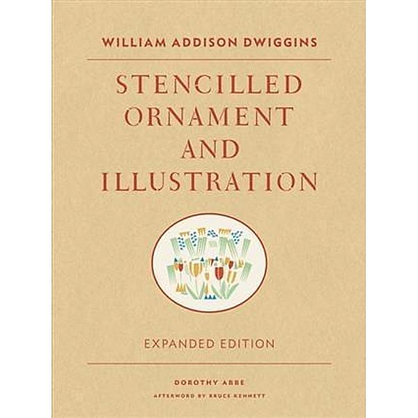 William Addison Dwiggins: Stencilled Ornament and Illustration