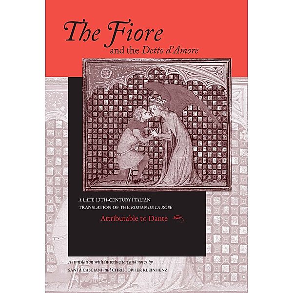 William and Katherine Devers Series in Dante and Medieval Italian Literature: Fiore and the Detto d’Amore, The