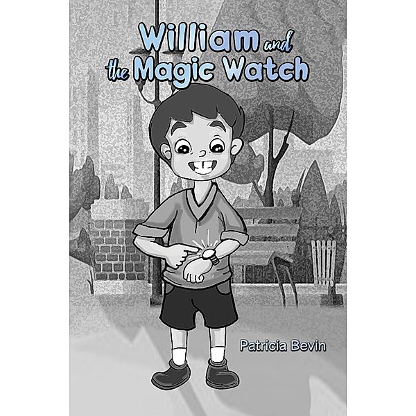 William and the Magic Watch, Patricia Bevin