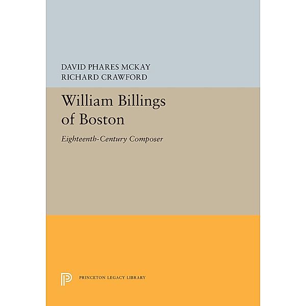 William Billings of Boston / Princeton Legacy Library Bd.5495, David Phares McKay, Richard Crawford