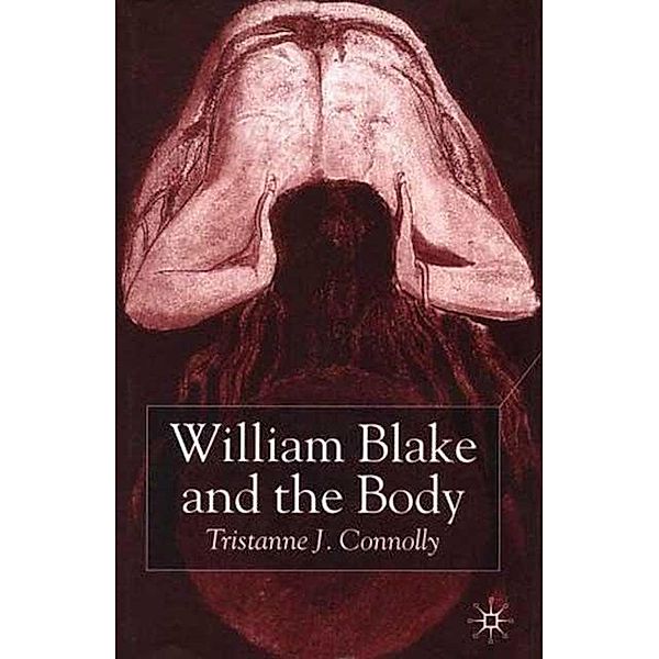 William Blake and the Body, T. Connolly