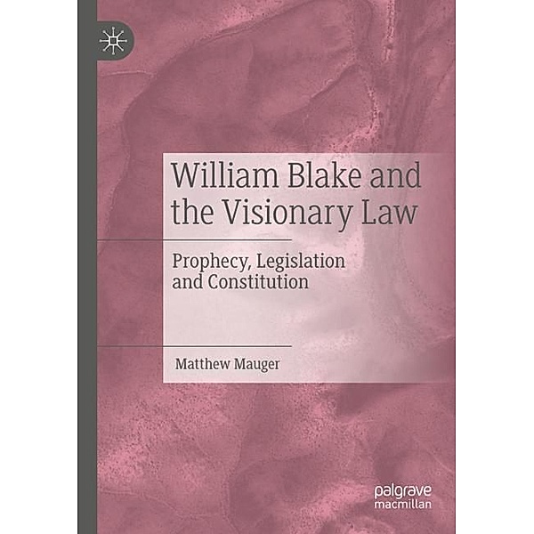 William Blake and the Visionary Law, Matthew Mauger