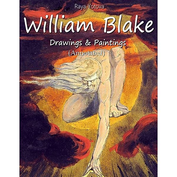 William Blake: Drawings & Paintings (Annotated), Raya Yotova