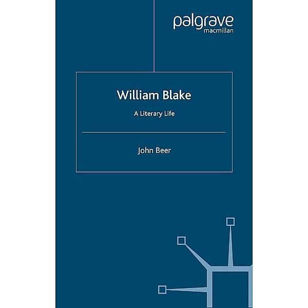 William Blake / Literary Lives, J. Beer