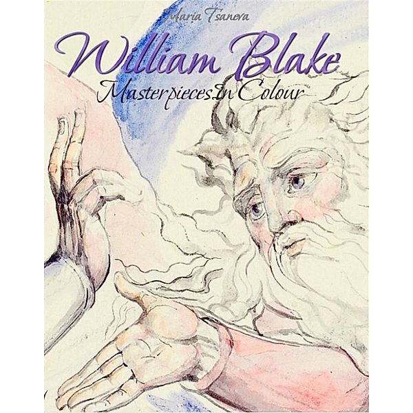 William Blake: Masterpieces In Colour, Maria Tsaneva