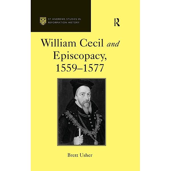 William Cecil and Episcopacy, 1559-1577, Brett Usher