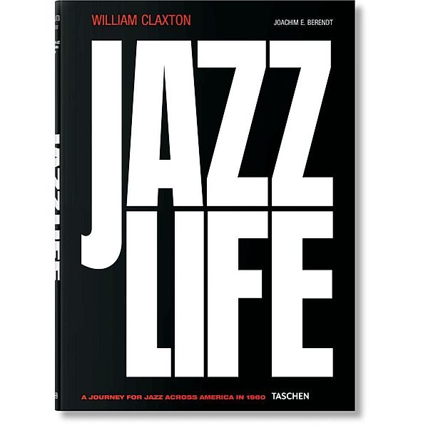 William Claxton. Jazzlife, Joachim-Ernst Berendt, Joachim E Berendt