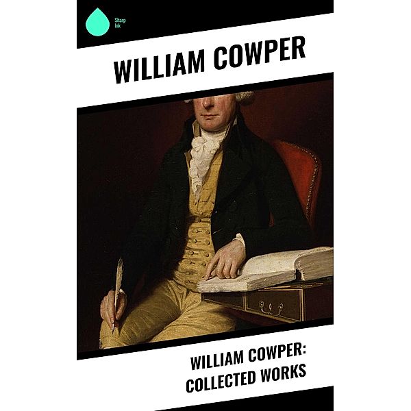 William Cowper: Collected Works, William Cowper