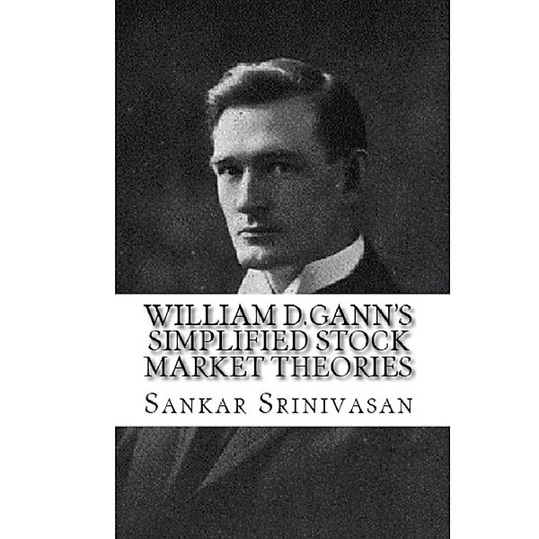 William D. Gann's Simplified Stock Market Theories, Sankar Srinivasan