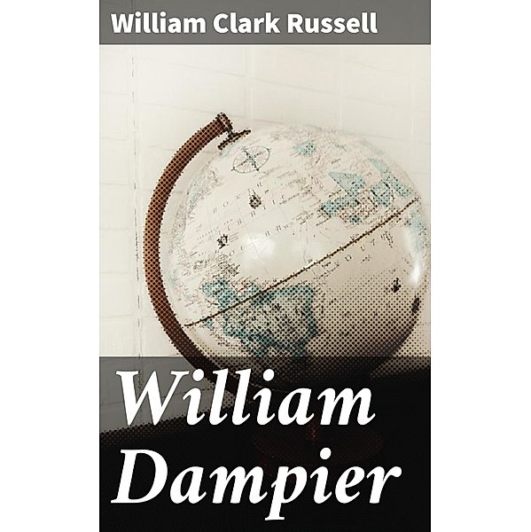 William Dampier, William Clark Russell