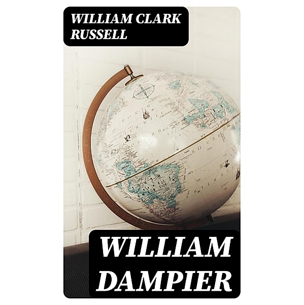 William Dampier, William Clark Russell