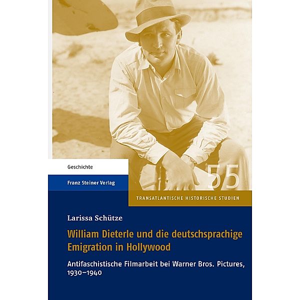 William Dieterle und die deutschsprachige Emigration in Hollywood, Larissa Schütze