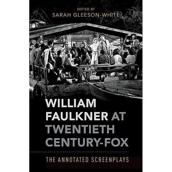 William Faulkner at Twentieth Century-Fox, Sarah Gleeson-White