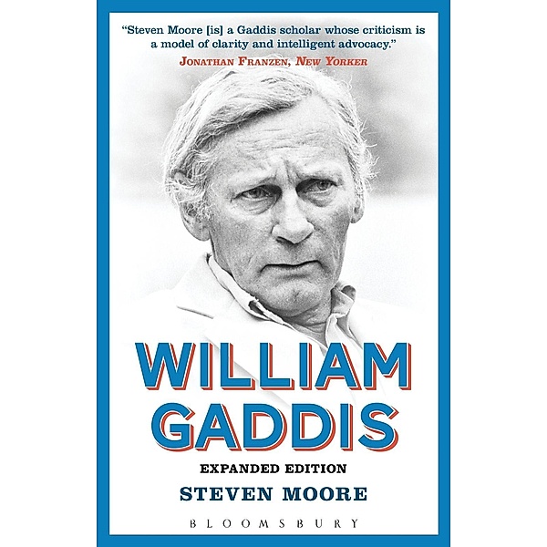 William Gaddis: Expanded Edition, Steven Moore