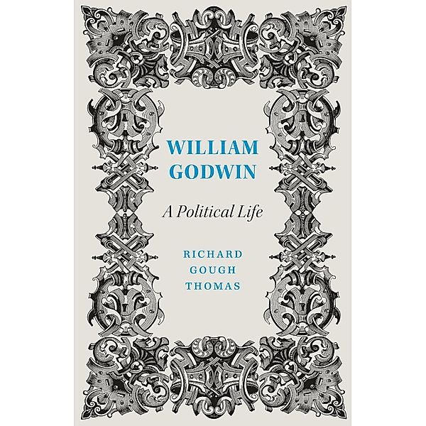 William Godwin / Revolutionary Lives, Richard Gough Thomas