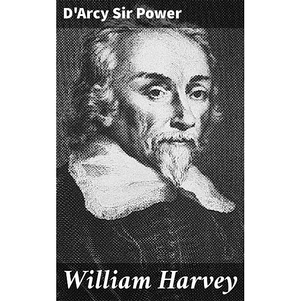 William Harvey, D'Arcy Power