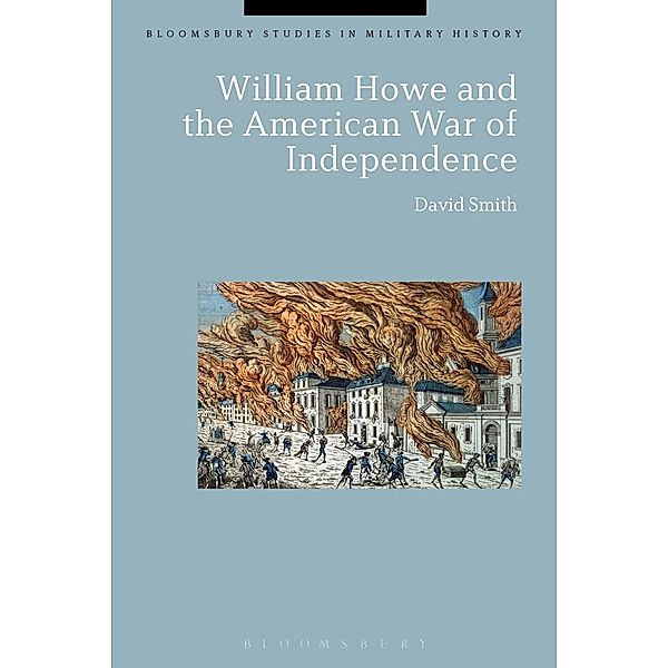 William Howe and the American War of Independence, David Smith