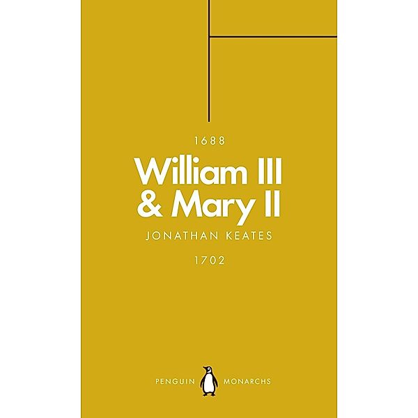 William III & Mary II (Penguin Monarchs) / Penguin Monarchs, Jonathan Keates