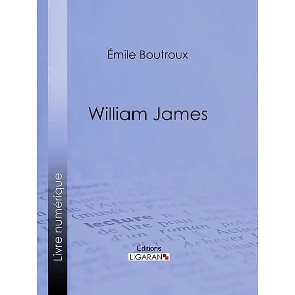 William James, Émile Boutroux, Ligaran