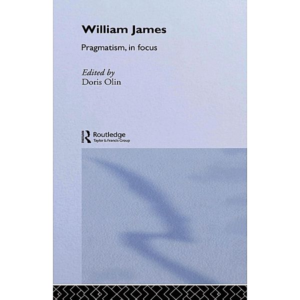 William James Pragmatism in Focus