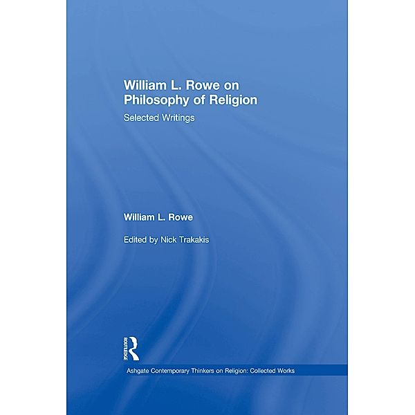 William L. Rowe on Philosophy of Religion, William L. Rowe, Nick Trakakis