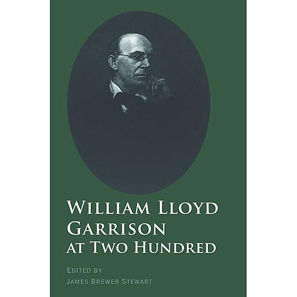 William Lloyd Garrison at Two Hundred