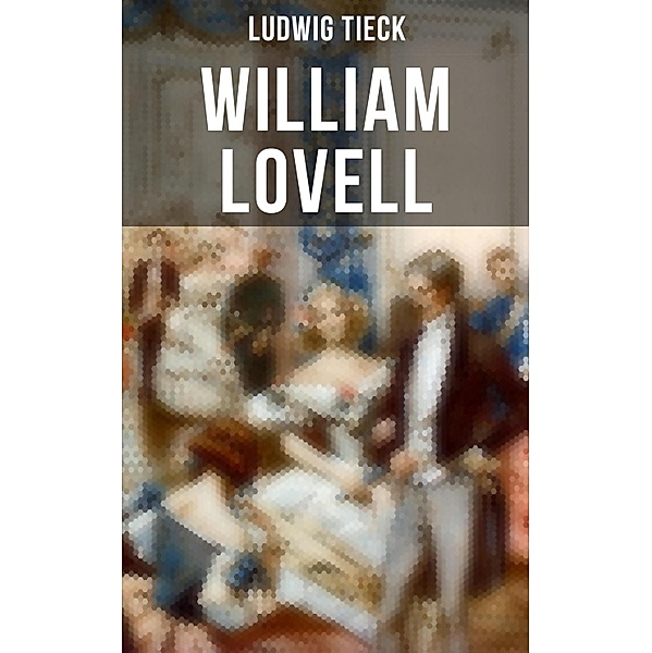 William Lovell, Ludwig Tieck