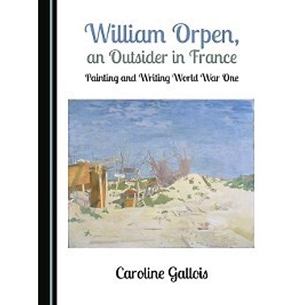 William Orpen, an Outsider in France, Caroline Gallois