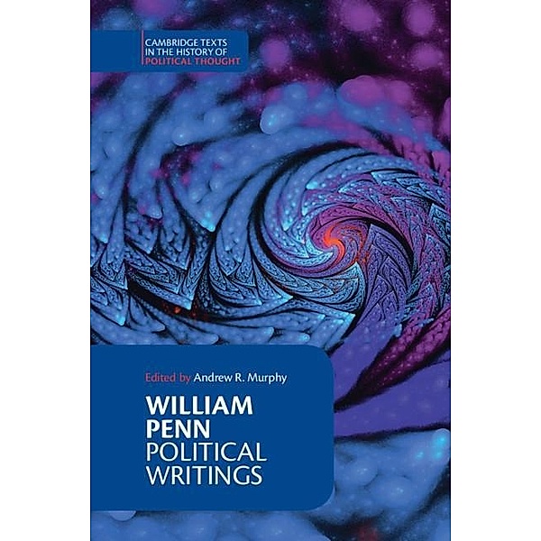 William Penn: Political Writings / Cambridge Texts in the History of Political Thought
