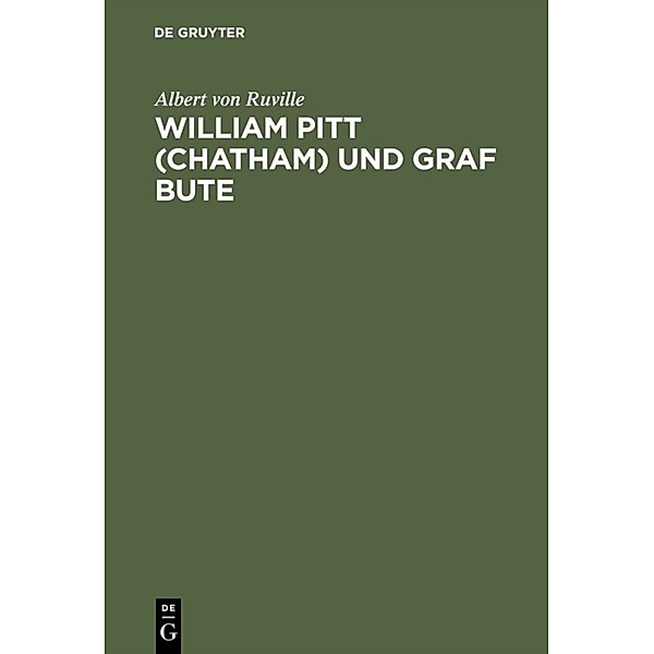 William Pitt (Chatham) und Graf Bute, Albert von Ruville