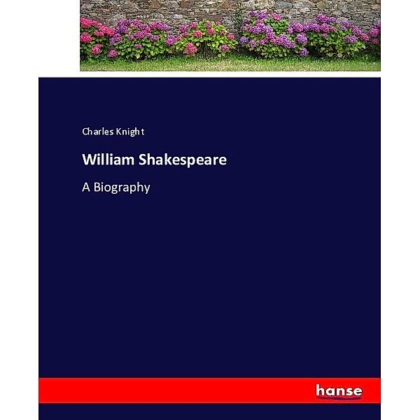 William Shakespeare, Charles Knight