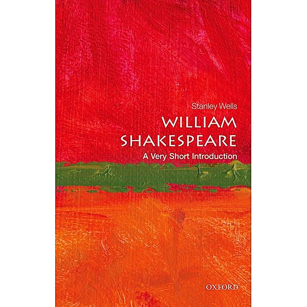 William Shakespeare: A Very Short Introduction / Very Short Introductions, Stanley Wells